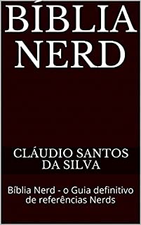 Bíblia Nerd: Bíblia Nerd - o Guia definitivo de referências Nerds (1)