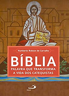 Livro Bíblia, palavra que transforma a vida dos catequistas (Espiritualidade do Catequista)