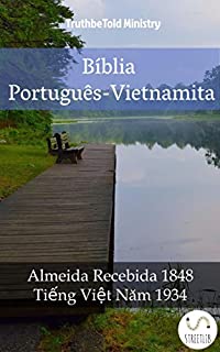 Livro Bíblia Português-Vietnamita: Almeida Recebida 1848 - Tiếng Việt Năm 1934 (Parallel Bible Halseth)