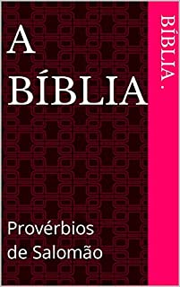 Livro A BÍBLIA: Provérbios de Salomão