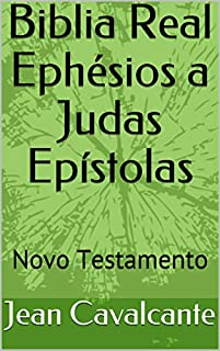 Biblia Real Ephésios a Judas Epístolas: Novo Testamento