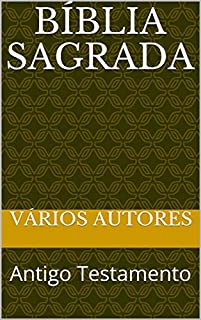 Bíblia Sagrada: Antigo Testamento