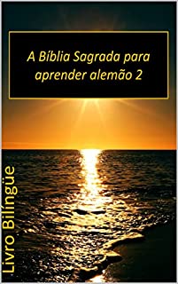 Livro A Bíblia Sagrada para aprender alemão 2: Livro Bilíngüe