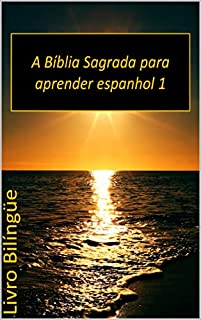 Livro A Bíblia Sagrada para aprender espanhol 1: Livro Bilíngüe