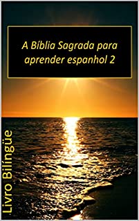 Livro A Bíblia Sagrada para aprender espanhol 2: Livro Bilíngüe