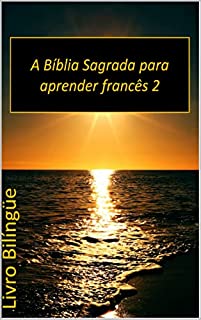 Livro A Bíblia Sagrada para aprender francês 2: Livro Bilíngüe