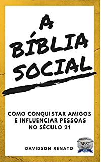 Livro A BÍBLIA SOCIAL: Conquistando Amigos e Influenciando Pessoas no Século 21