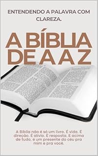 Livro Bíblia de A a Z: Entendendo a Palavra com Clareza: "Conhecer a Bíblia é encontrar o próprio Cristo."
