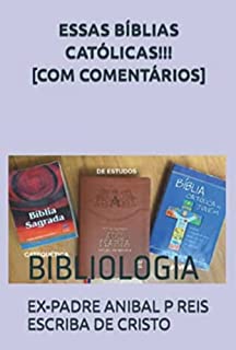 Livro Essas Bíblias Católicas!!! [com Comentários]
