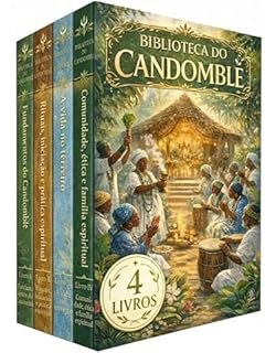 Livro Biblioteca do Candomblé - 4 Livros - Uma introdução clara aos fundamentos, rituais e à vida no terreiro: Compreendendo os fundamentos, a prática e a vivência do Candomblé
