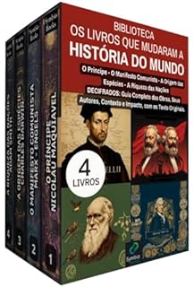 Livro Biblioteca Os Livros que Mudaram o Mundo - 4 LIVROS - As Obras que Transformaram a História e o Pensamento Humano: Guia Completo das Obras, Autores, Contexto e Impacto, Incluindo os Textos Originais
