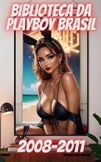 Livro Biblioteca da Playboy Brasil: Volume IX: A Playboy no Período de 2008 a 2011