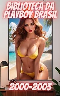 Livro Biblioteca da Playboy Brasil : Volume VII: Belezas Inesquecíveis dos Anos 2000 ( 2000 - 2003)