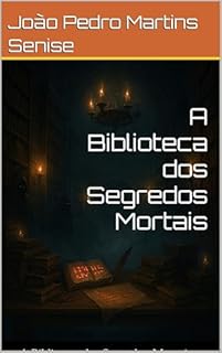Livro A Biblioteca dos Segredos Mortais