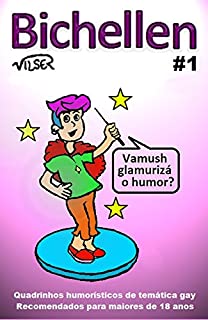 Livro Bichellen #1 (O Humor Gay de Vilser Vaittim Livro 3)
