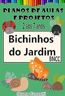 Bichinhos do Jardim - Plano de Aula (Projetos Pedagógicos - BNCC)