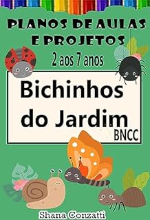 Livro Bichinhos do Jardim - Plano de Aula (Projetos Pedagógicos - BNCC)