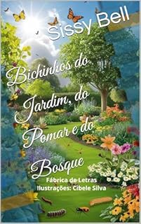 Bichinhos do Jardim, do Pomar e do Bosque (Sissy Bell Books)