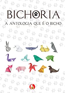 Livro Bichoria - A antologia que é o bicho