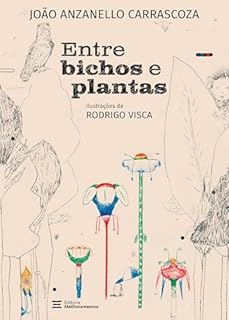 Livro Entre bichos e plantas: e outras histórias de natureza