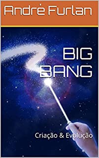 Livro BIG BANG: Criação & Evolução