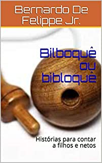 Livro Bilboquê ou bibloquê: Histórias para contar a filhos e netos
