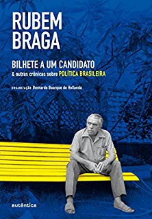 Livro Bilhete a um candidato & outras crônicas sobre a política brasileira (Caixa Rubem Braga)
