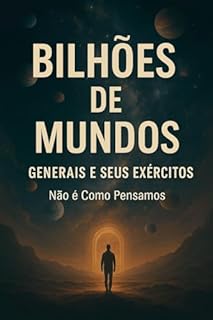 Livro Bilhões de Mundos: Generais e Seus Exércitos – Não é Como Pensamos