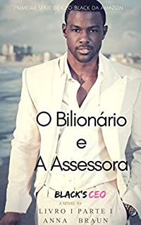 Livro O Bilionário e A Assessora (Black's CEO Livro 1)