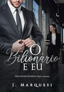 O Bilionário e Eu: Chefe e Assistente (Meu Clichê Favorito Livro 3)