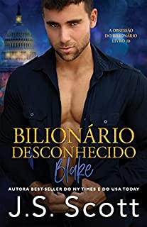 Livro Bilionário Desconhecido ~ Blake (A Obsessão do Bilionário Livro 10)