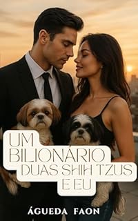 Livro UM BILIONÁRIO, DUAS SHIH TZUS E EU