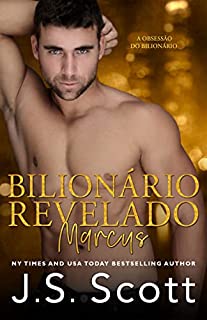 Livro Bilionário Revelado - Marcus (A Obsessão do Bilionário Livro 11)