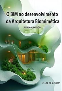 Livro O Bim No Desenvolvimento Da Arquitetura Biomimética