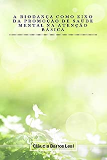 Livro A BIODANÇA COMO EIXO DA PROMOÇÃO DE SAÚDE MENTAL NA ATENÇÃO BÁSICA