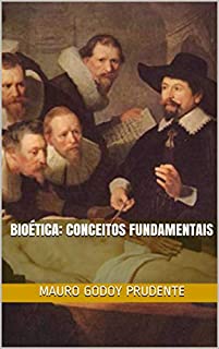 Livro BIOÉTICA: CONCEITOS FUNDAMENTAIS