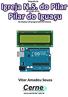 Livro Biografia da Igreja N.S. do Pilar  do antigo porto Pilar do Iguaçu No display LCD programado no Arduino