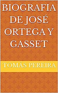 Biografia de José Ortega y Gasset