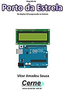 Biografia da Porto da Estrela No display LCD programado no Arduino