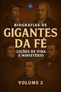 Livro Biografias de Gigantes da Fé: Lições de Vida e Ministério- Volume 2