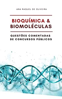 Livro Bioquímica e Biomoléculas: Questões Comentadas de Concursos Públicos