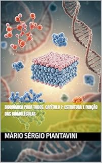 Livro Bioquímica para todos. Capítulo 1: Estrutura e função das biomoléculas