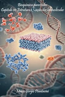 Livro Bioquímica Para Todos. Capítulo 1: Estrutura E Função Das Biomoléculas