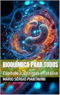 Livro Bioquímica para todos : Capítulo 3: Enzimas e catálise