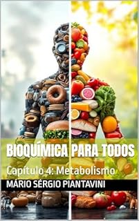 Livro Bioquímica para todos: Capítulo 4: Metabolismo