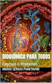 Livro Bioquímica para todos : Capítulo 6: Proteínas