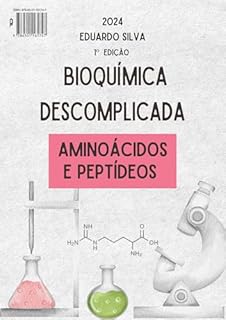 Livro Bioquímica Descomplicada: Aminoácidos e Peptídeos