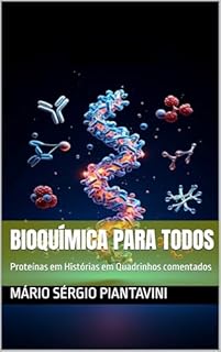 Livro Bioquímica para todos : Proteínas em Histórias em Quadrinhos comentados
