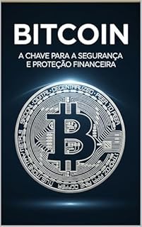 Livro Bitcoin: A Chave para a Segurança e Proteção Financeira