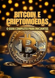 Livro Bitcoin e Criptomoedas: O Guia Completo para Iniciantes